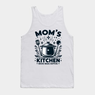 Mom's Kitchen Where Magic Happens - Mother's Day Tank Top